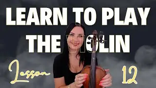 LEARN THE VIOLIN IN 25 BITESIZE LESSONS - LESSON 12