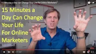 15 Minutes a Day can Change Your Life for Online Marketers