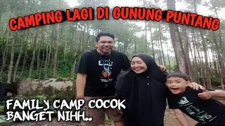 FAMILY CAMP DI GUNUNG PUNTANG #gunungpuntang #campingkeluarga #camping #bandung