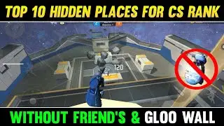 TOP 10 HIDDEN PLACES FOR CS RANK🤫 || Top 10 Hidden Places  Nexterra Map | without friends & gloowall