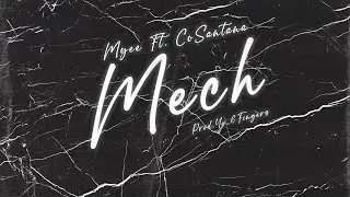 Myee - Mech Ft. CoSantana (Offical Audio)