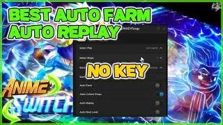 🔥Anime Switch Script Hack - Auto Farm - Auto Replay (No Key) *Pastebin*