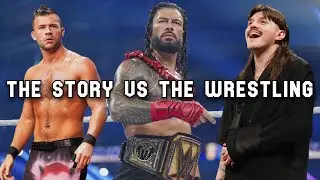 Is The Story or The Wrestling More Important?