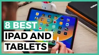 Best iPads and Tablets in 2024 - How to Choose an iPad or Tablet?