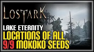 Lake Eternity All Mokoko Seeds Lost Ark
