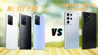 MI 11T Pro VS Samsung Galaxy S21 Ultra- Extreme Ideas