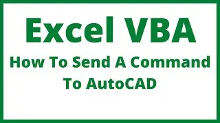 Excel VBA - How To Send A Command To AutoCAD