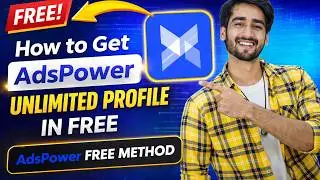 How to Get Ads Power Unlimited Profile in Free | Ads Power Free Method