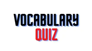 WORD QUIZ | VOCAB QUIZ | WHICH WORD IS CORRECT? VOCABULARY QUIZ