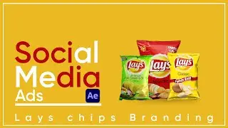 Lays Social media ads Adobe after effect tutorial.