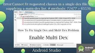 How to Fix Error Cannot fit requested classes in a single dex file