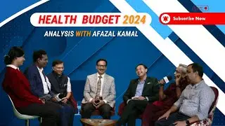 Healthcare Budget Analysis 2024: What You Need To Know With Afzal Kamal