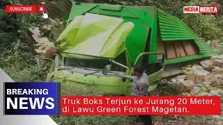 Truk Boks terjun ke jurang 20 meter, di Lawu Green Forest Magetan || BREAKING NEWS