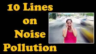10 Lines on Noise Pollution in English