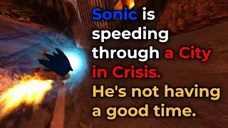 Sonic '06 Crisis City in Generations made me LOSE MY MIND