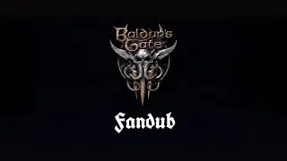 Baldur's Gate III fandub - Talking to His Majesty