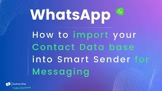 Mastering WhatsApp Broadcasts: Importing Your Contact Database into Smart Sender for Messaging