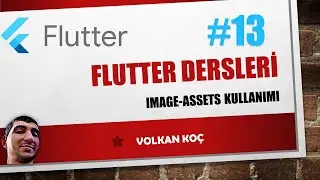 Flutter Dersleri-13 Image-Assets Kullanımı