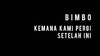 BIMBO (iin) - KEMANA KAMI PERGI SETELAH INI - lirik