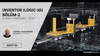 Inventor iLogic-101 Webinarı - 2. Bölüm