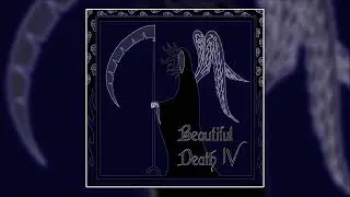 Beautiful Death IV [FULL ALBUM]