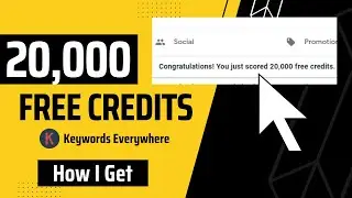 How I Have Earned 20,000 Free Credits in Keywords Everywhere