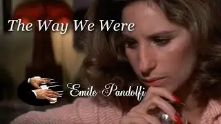 The Way We Were - Emile Pandolfi
