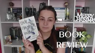 OUR CHEMICAL HEARTS by Krystal Sutherland | Book Review