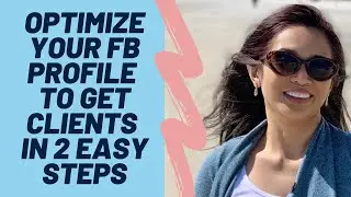 How to Optimize Your Facebook Profile to Get Clients in 2 Quick Steps