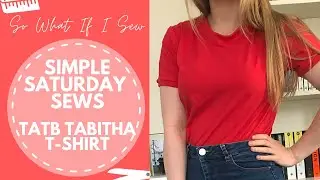 Simple Saturday Sews with So What If I Sew | Tilly And The Buttons Tabatha T-Shirt