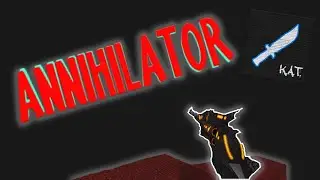 Annihilator + Dragon Slayer Montage! The Ultimate Loadout? KAT Roblox