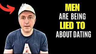 Dating Women is a BIG LIE (...Instead 