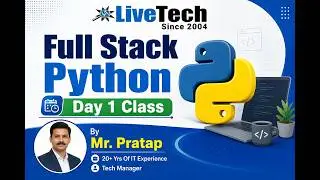 Full Stack Python Day 1 | Python Training | LiveTech | Mr. Pratap | Python Course 2026