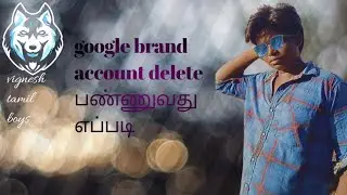 google brand account delete//tamil