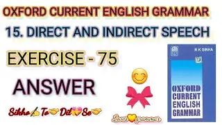 Oxford current English grammar / Exercise - 75 / DIRECT AND INDIRECT SPEECH / NARRATION / LOVES GRA.