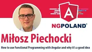 ngPoland 2017 - Miłosz Piechocki - How to use Functional Programming with Angular...