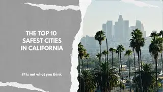 The 10 safest cities in California