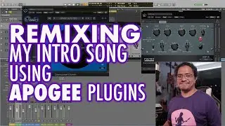 REMIXING my Intro Song using APOGEE Plugins