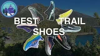 How To Buy The PERFECT Trail Running Shoes For Trail Running, Hiking & Backpacking