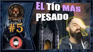 BALDUR'S GATE (2021) #5 - EL TÍO MÁS PESADO | GAMEPLAY ESPAÑOL