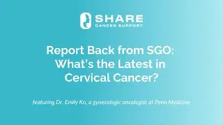 Report Back from SGO 2024: What’s the Latest in Cervical Cancer?