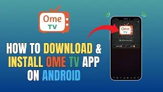 HOW TO DOWNLOAD & INSTALL OME TV APP ON ANDROID (FULL GUIDE 2026)