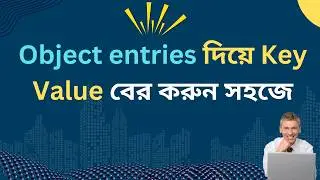 Object.entries method to Return Key & Value- Bangla - Dream IT Global