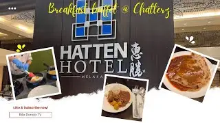 Breakfast buffet Chatterz @ Hatten Hotel Melaka || 惠勝酒店马六甲自助早餐
