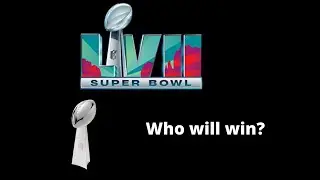 Who will win Super Bowl LVII?