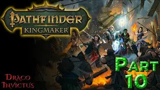 Pathfinder: Kingmaker (2021 Blind Run) with Mods Ep10
