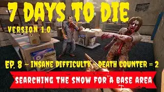 7 Days to Die ~ Ep. 8 ~ Insane Difficulty ~ Custom Map
