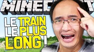 JE CONSTRUIS LE TRAIN LE PLUS LONG AU MONDE SUR MINECRAFT !