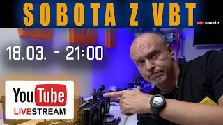 Sobota z VBT - Live! + Q&A - 18.03 od 