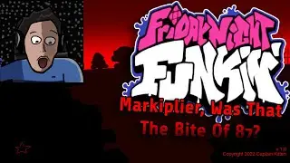 Friday Night Funkin' Markiplier, Was That The Bite Of 87?